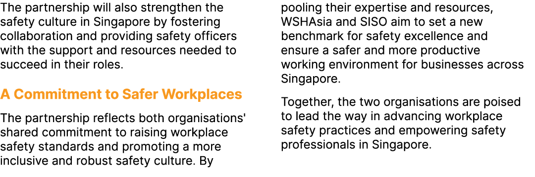 The partnership will also strengthen the safety culture in Singapore by fostering collaboration and providing safety ...