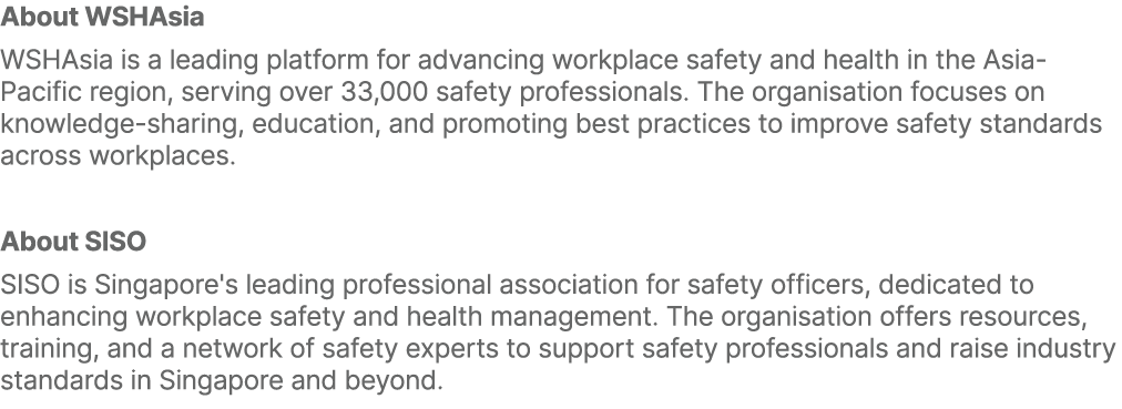 About WSHAsia WSHAsia is a leading platform for advancing workplace safety and health in the Asia Pacific region, ser...