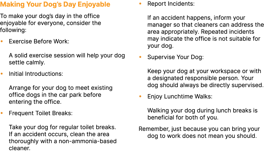 Making Your Dog’s Day Enjoyable To make your dog’s day in the office enjoyable for everyone, consider the following: ...
