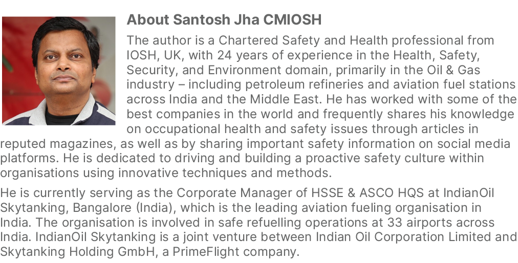 ￼About Santosh Jha CMIOSH The author is a Chartered Safety and Health professional from IOSH, UK, with 24 years of ex...
