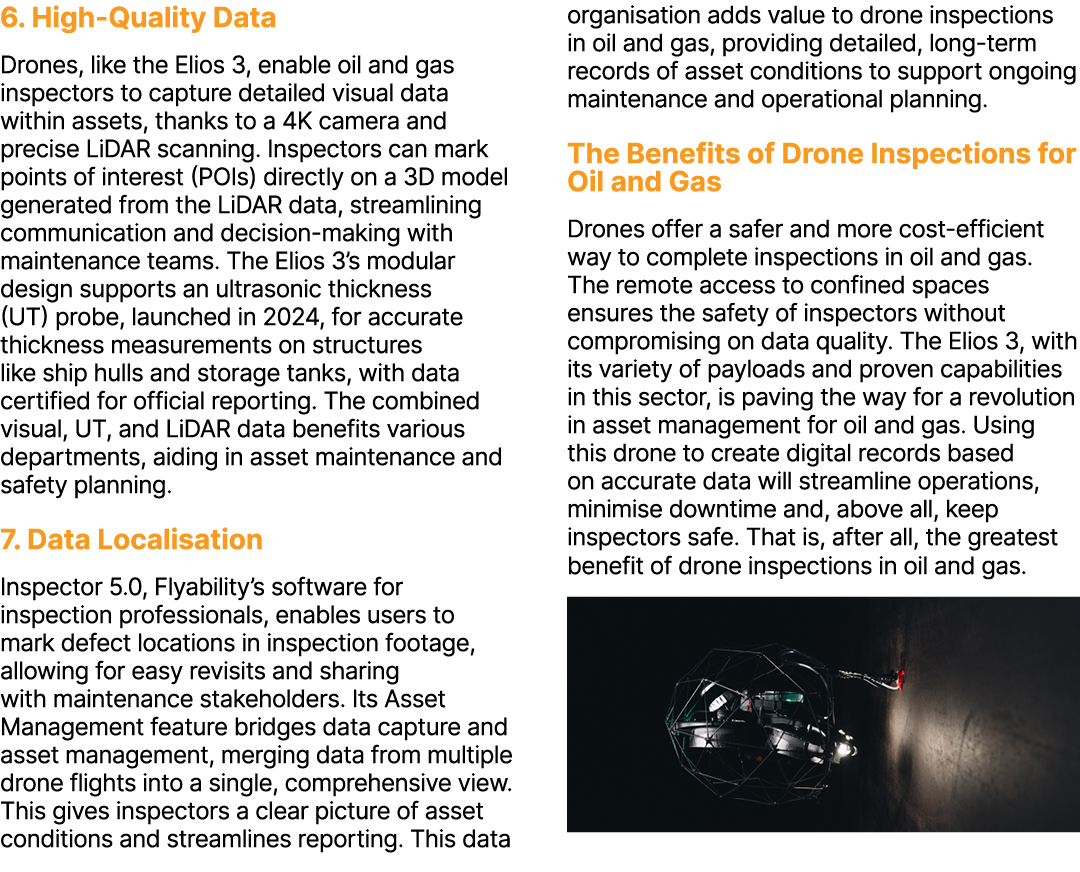 6. High Quality Data Drones, like the Elios 3, enable oil and gas inspectors to capture detailed visual data within a...