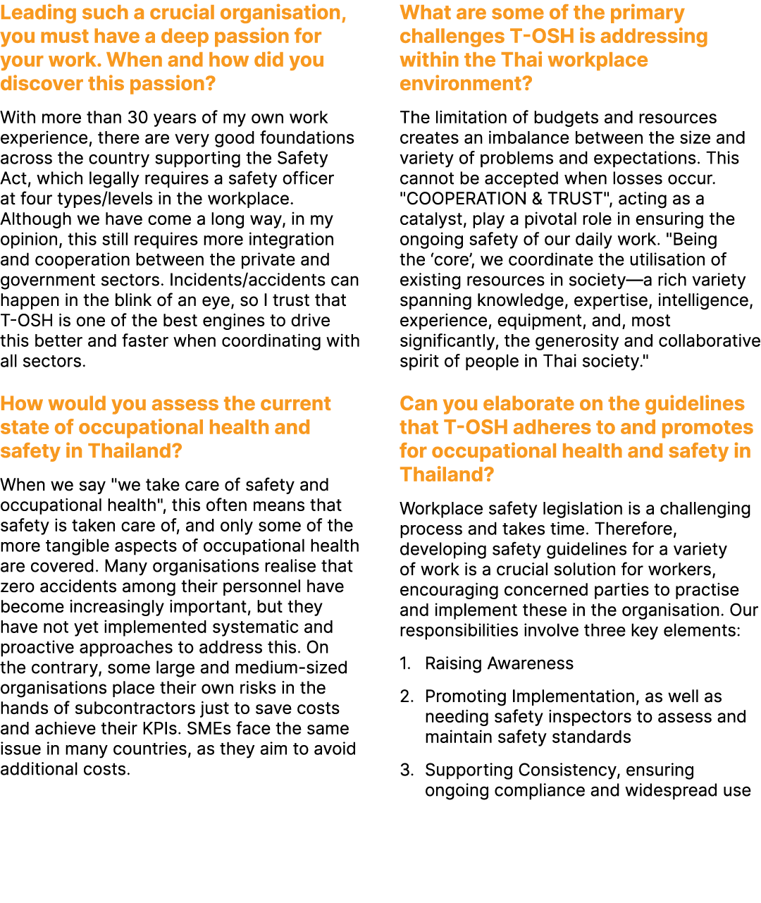 Leading such a crucial organisation, you must have a deep passion for your work. When and how did you discover this p...