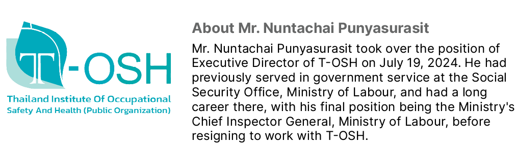 ￼About Mr. Nuntachai Punyasurasit Mr. Nuntachai Punyasurasit took over the position of Executive Director of T OSH on...