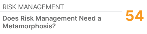 Risk Management,54,Does Risk Management Need a Metamorphosis?