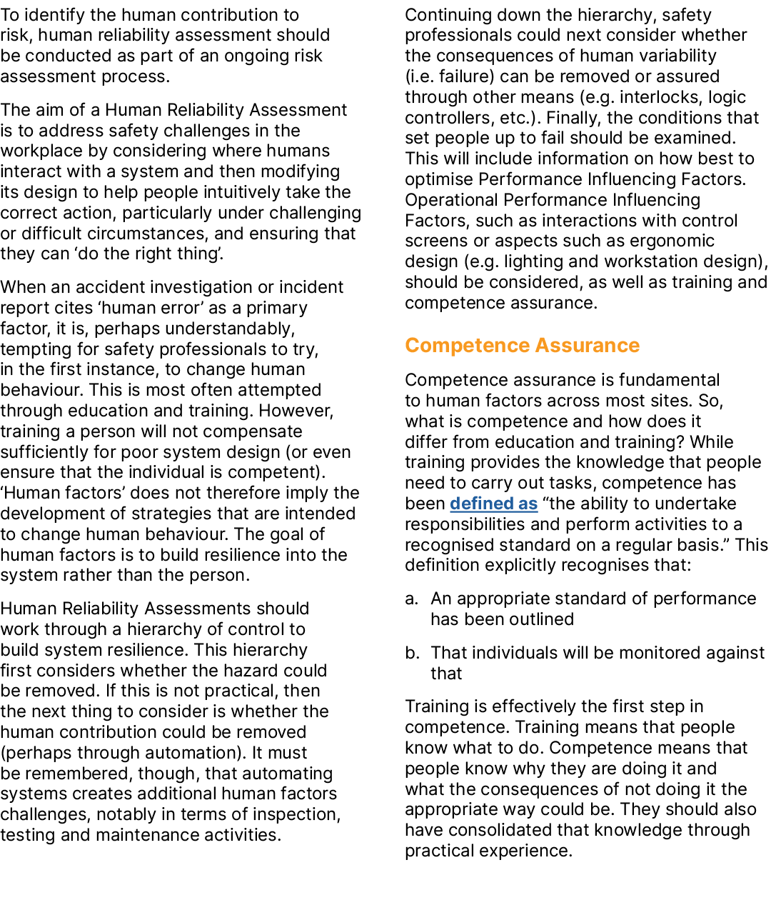 To identify the human contribution to risk, human reliability assessment should be conducted as part of an ongoing ri...