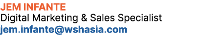 Jem Infante Digital Marketing & Sales Specialist jem.infante@wshasia.com