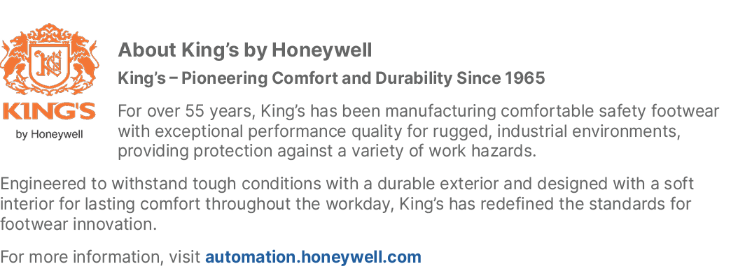 ￼About King’s by Honeywell King’s – Pioneering Comfort and Durability Since 1965 For over 55 years, King’s has been m...