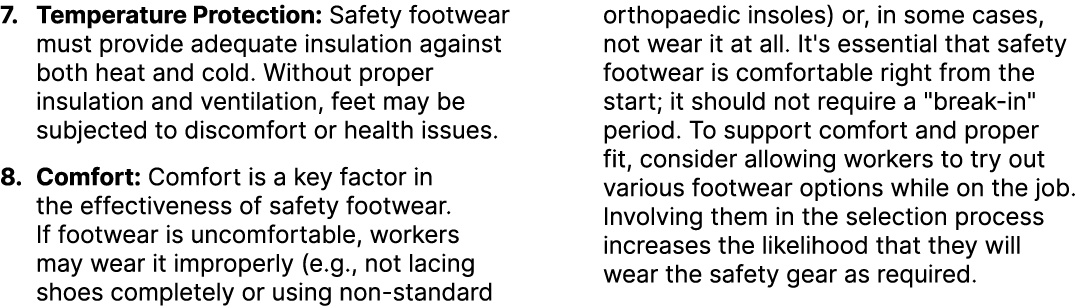 7. Temperature Protection: Safety footwear must provide adequate insulation against both heat and cold. Without prope...