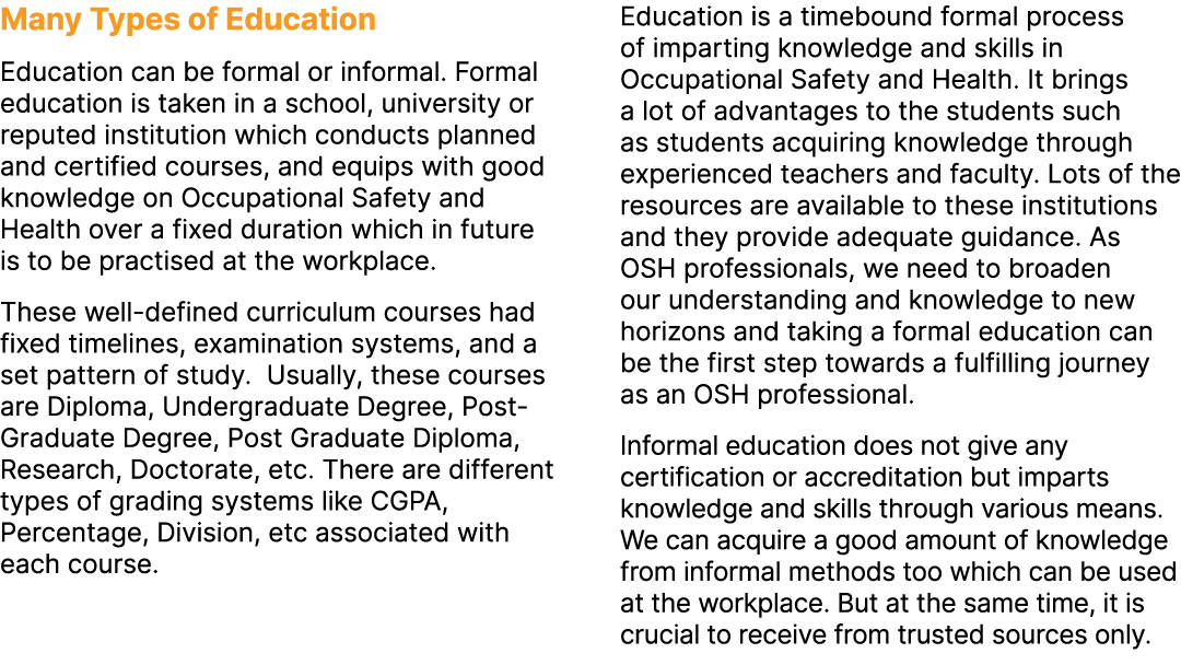 Many Types of Education Education can be formal or informal. Formal education is taken in a school, university or rep...