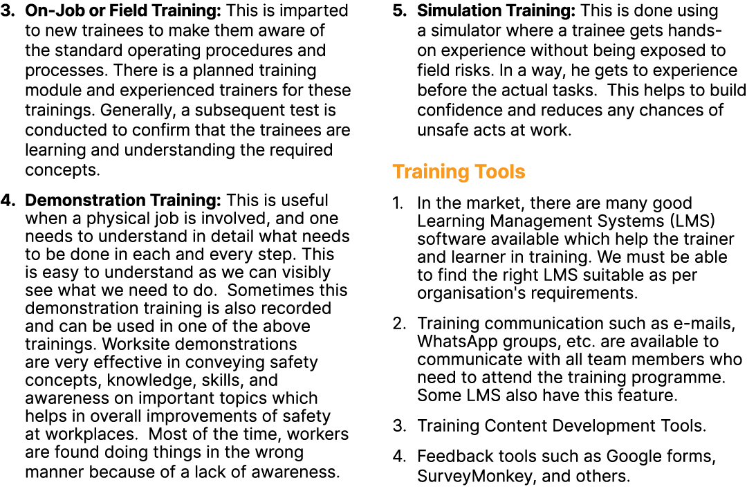 3. On Job or Field Training: This is imparted to new trainees to make them aware of the standard operating procedures...