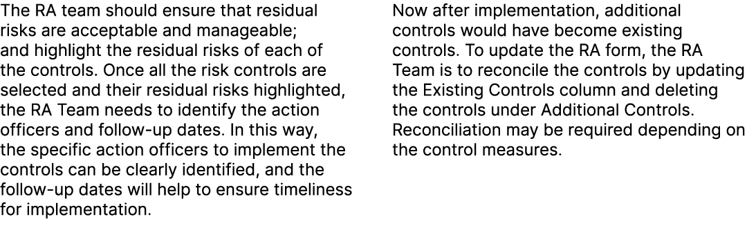 The RA team should ensure that residual risks are acceptable and manageable; and highlight the residual risks of each...