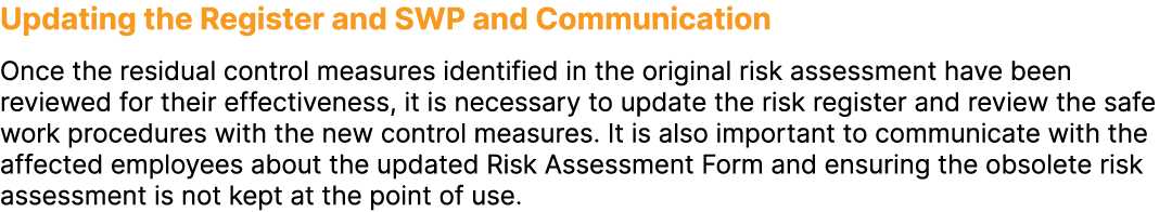 Updating the Register and SWP and Communication Once the residual control measures identified in the original risk as...