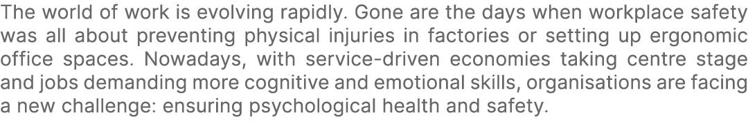 The world of work is evolving rapidly. Gone are the days when workplace safety was all about preventing physical inju...