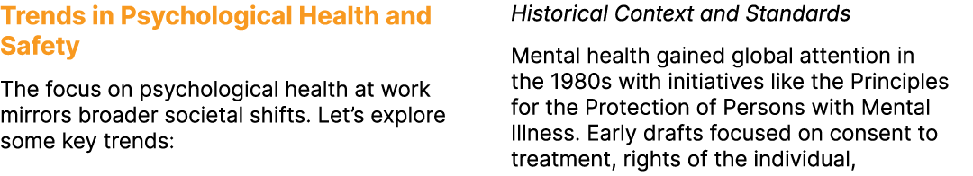 Trends in Psychological Health and Safety The focus on psychological health at work mirrors broader societal shifts. ...