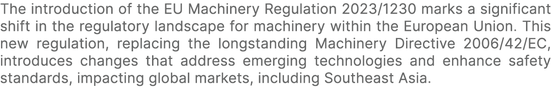 The introduction of the EU Machinery Regulation 2023/1230 marks a significant shift in the regulatory landscape for m...