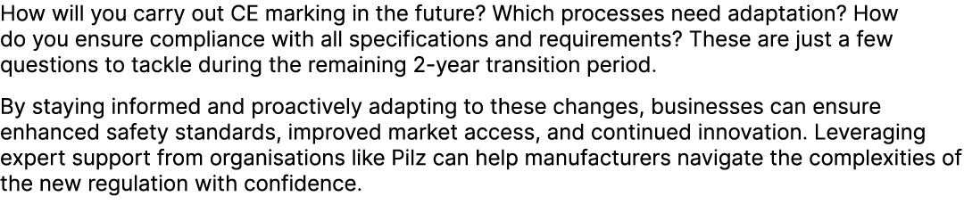 How will you carry out CE marking in the future? Which processes need adaptation? How do you ensure compliance with a...