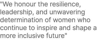 \“We honour the resilience, leadership, and unwavering determination of women who continue to inspire and shape a mor...