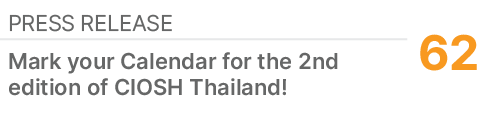 Press Release,62,Mark your Calendar for the 2nd edition of CIOSH Thailand!