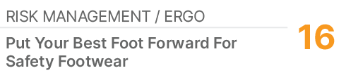 Risk Management / Ergo,16,Put Your Best Foot Forward For Safety Footwear 