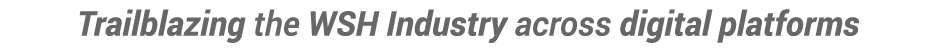 Trailblazing the WSH Industry across digital platforms