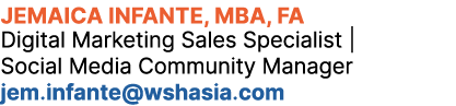 JemAICA Infante, MBA, FA Digital Marketing Sales Specialist | Social Media Community Manager jem.infante@wshasia.com