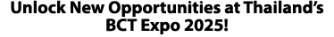 Unlock New Opportunities at Thailand’s BCT Expo 2025!