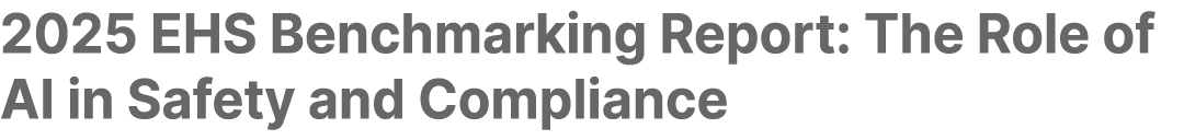 2025 EHS Benchmarking Report: The Role of AI in Safety and Compliance