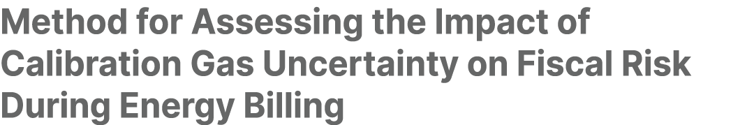 Method for Assessing the Impact of Calibration Gas Uncertainty on Fiscal Risk During Energy Billing