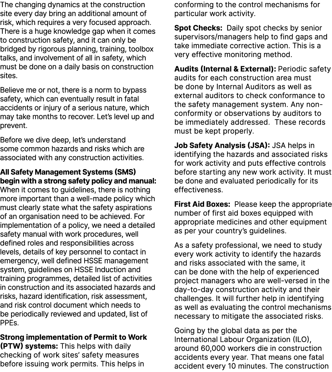 The changing dynamics at the construction site every day bring an additional amount of risk, which requires a very fo...