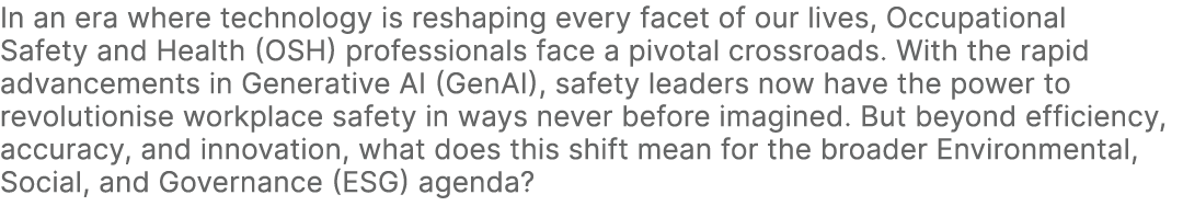 In an era where technology is reshaping every facet of our lives, Occupational Safety and Health (OSH) professionals ...