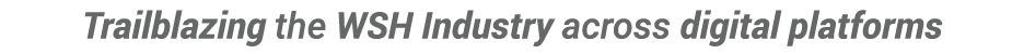 Trailblazing the WSH Industry across digital platforms