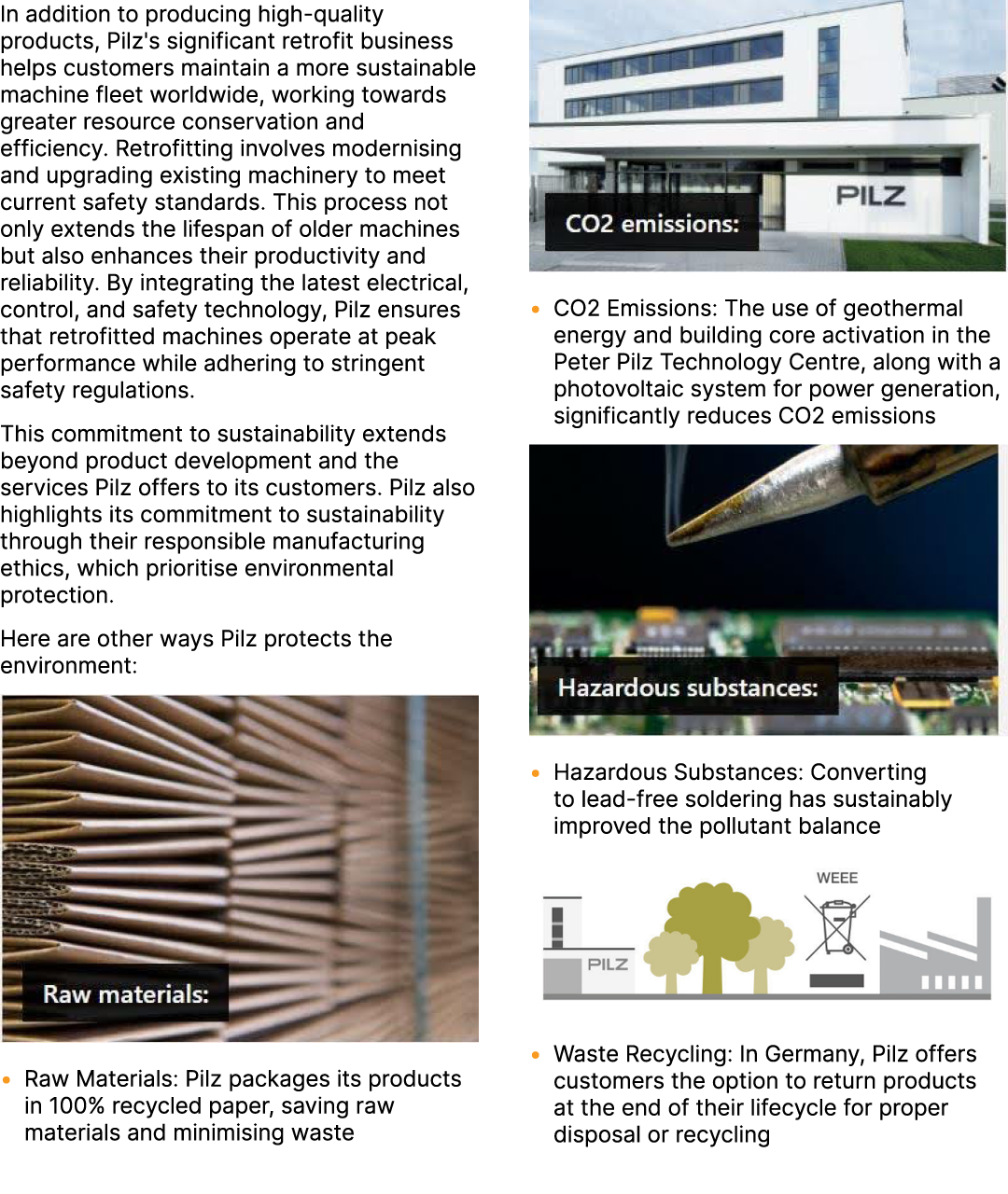 In addition to producing high quality products, Pilz's significant retrofit business helps customers maintain a more ...