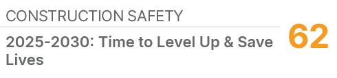 Construction Safety ,62,2025 2030: Time to Level Up & Save Lives 