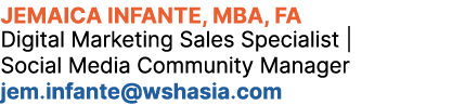 JemAICA Infante, MBA, FA Digital Marketing Sales Specialist | Social Media Community Manager jem.infante@wshasia.com