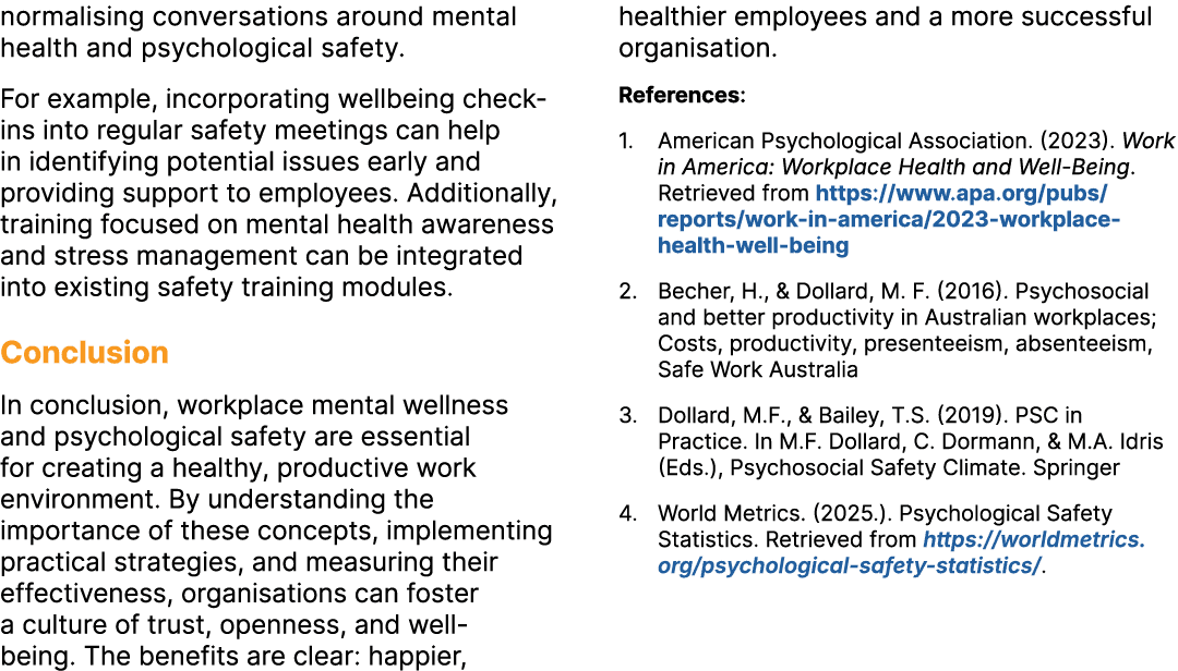 normalising conversations around mental health and psychological safety. For example, incorporating wellbeing check i...