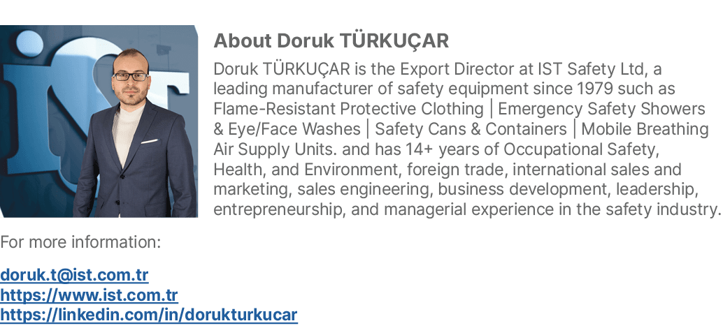 ￼About Doruk T RKU AR Doruk T RKU AR is the Export Director at IST Safety Ltd, a leading manufacturer of safety equip...