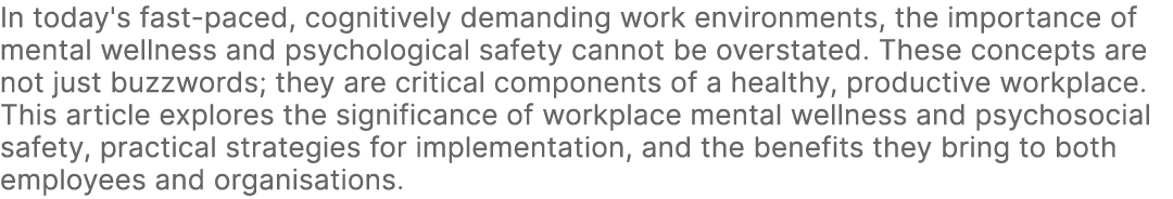 In today's fast paced, cognitively demanding work environments, the importance of mental wellness and psychological s...