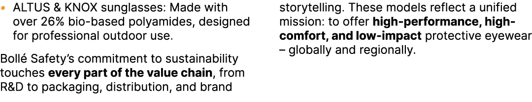 • ALTUS & KNOX sunglasses: Made with over 26% bio based polyamides, designed for professional outdoor use. Boll Safe...