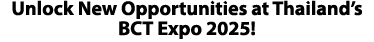 Unlock New Opportunities at Thailand’s BCT Expo 2025!
