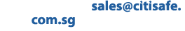 Contact us on sales@citisafe.com.sg or 6482 458 