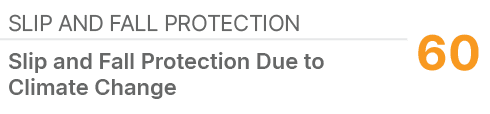 Slip and Fall Protection,60,Slip and Fall Protection Due to Climate Change
