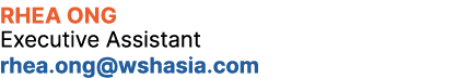 Rhea Ong Executive Assistant rhea.ong@wshasia.com