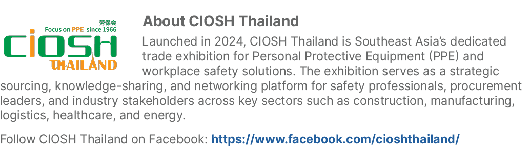 ￼About CIOSH Thailand Launched in 2024, CIOSH Thailand is Southeast Asia’s dedicated trade exhibition for Personal Pr...