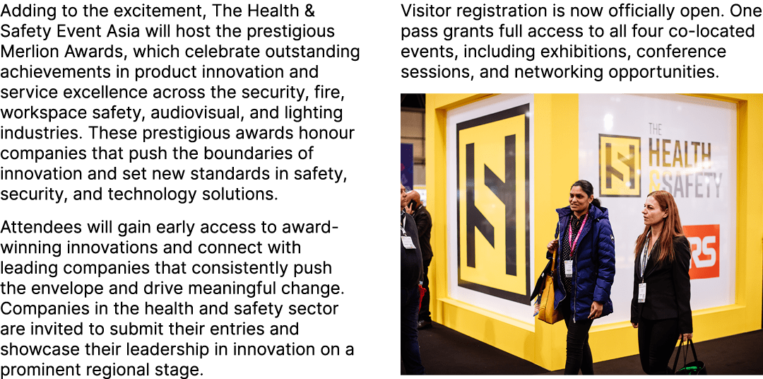 Adding to the excitement, The Health & Safety Event Asia will host the prestigious Merlion Awards, which celebrate ou...