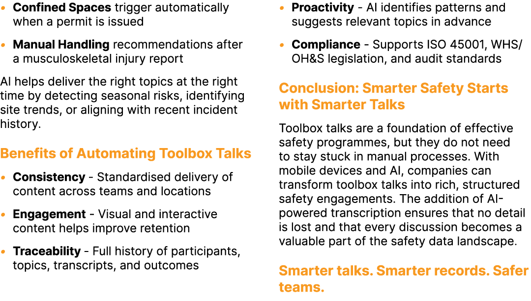• Confined Spaces trigger automatically when a permit is issued • Manual Handling recommendations after a musculoskel...