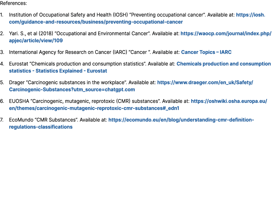 References: 1. Institution of Occupational Safety and Health (IOSH) “Preventing occupational cancer”. Available at: h...