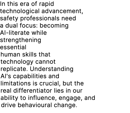 In this era of rapid technological advancement, safety professionals need a dual focus: becoming AI literate while st...