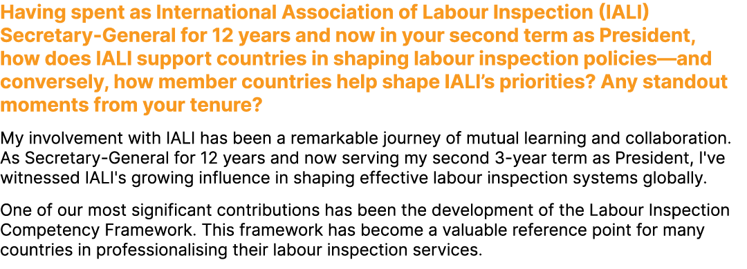 Having spent as International Association of Labour Inspection (IALI) Secretary General for 12 years and now in your ...