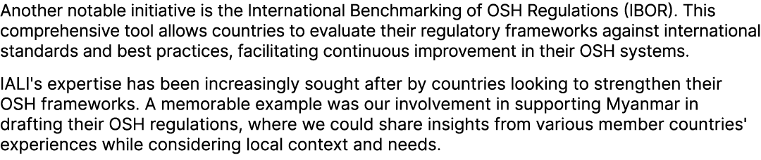 Another notable initiative is the International Benchmarking of OSH Regulations (IBOR). This comprehensive tool allow...