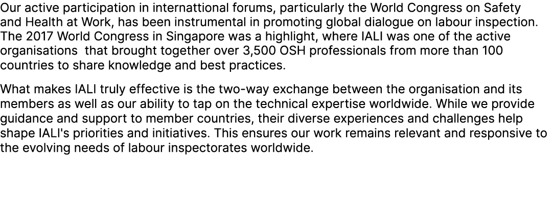Our active participation in internattional forums, particularly the World Congress on Safety and Health at Work, has ...